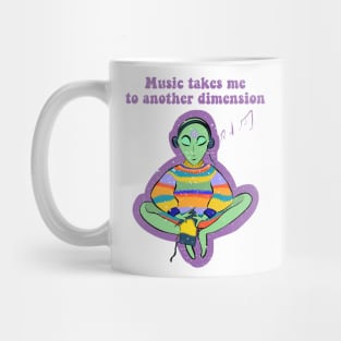 Music Takes Me To Another Dimension Ufo Conspiracy Alien Mug